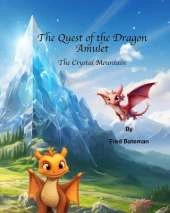 The Quest of the Dragon Amulet: The Crystal Mountain