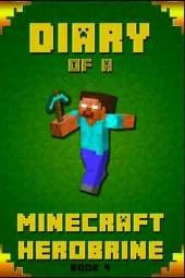 Minecraft: Diary of a Minecraft Herobrine Book 4 Fabulous Creation from #1 Bestselling Author