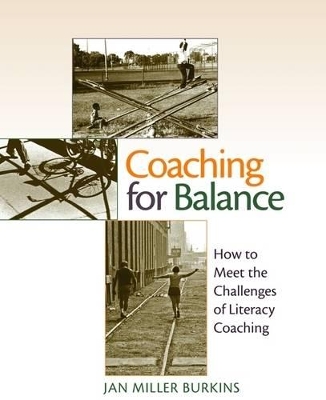 Coaching for Balance: How to Meet the Challenges of Literacy Coaching