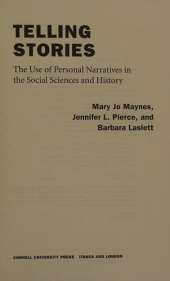 Telling Stories: The Use of Personal Narratives in the Social Sciences and History