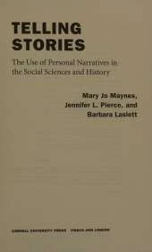 Telling Stories: The Use of Personal Narratives in the Social Sciences and History