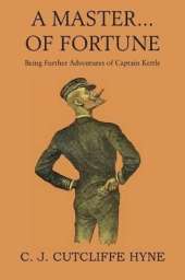 A Master of Fortune, Being Further Adventures of Captain Kettle
