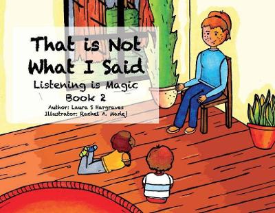 That is Not What I Said: Listening is Magic Book 2