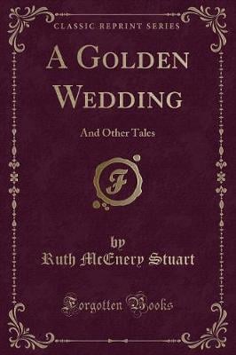 A Golden Wedding: And Other Tales (Classic Reprint)