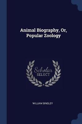 Animal Biography, Or, Popular Zoology