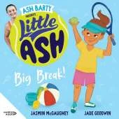 Little ASH Big Break! the New 2024 Book in the Much Loved Younger Reader Series from Australian Tennis Superstar ASH Barty