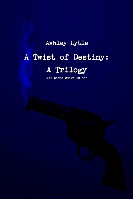 A Twist of Destiny: A Trilogy