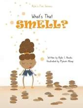 Rylei's Five Senses: What's that Smell?