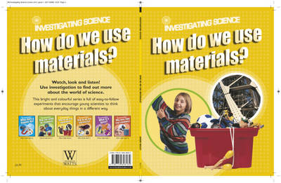 Investigating Science: How Do We Use Materials?