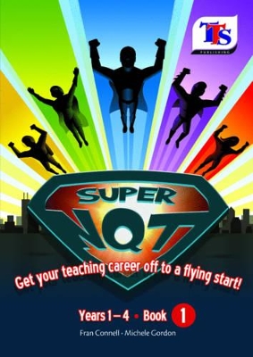 Super NQT! Get Your Teaching Career Off to a Flying Start