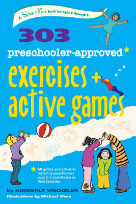 303 Preschooler-Approved Exercises and Active Games