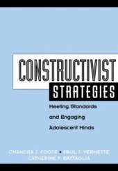 Constructivist Strategies: Meeting Standards & Engaging Adolescent Minds