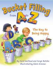 Bucket Filling from A to Z: The Key to Being Happy