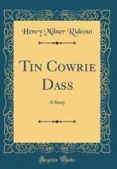 Tin Cowrie Dass: A Story (Classic Reprint)
