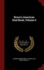 Bruce's American Stud Book; Volume 5