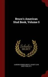 Bruce's American Stud Book; Volume 5