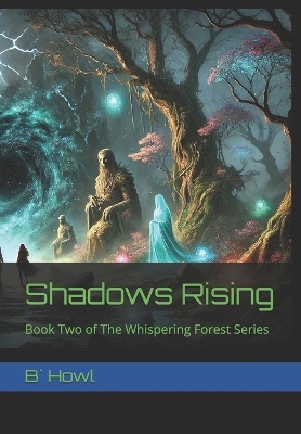 Shadows Rising: Book Two of The Whispering Forest Series