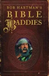 Bob Hartman's Bible Baddies