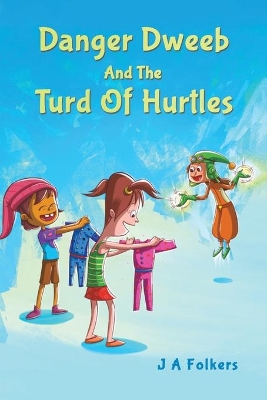 Danger Dweeb and the Turd of Hurtles