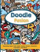 Doodle Fusion: Sketching Super-Cute Sushi, Clouds, Flowers, Monsters, Cosmetics, and More