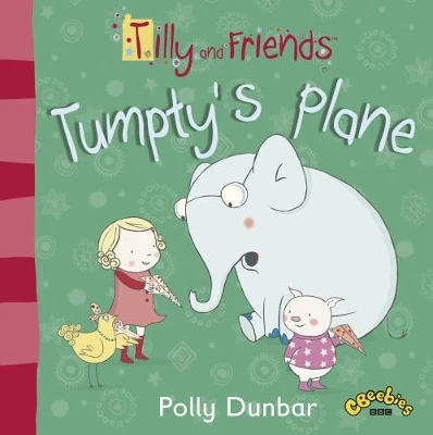 Tilly and Friends: Tumpty’s Plane