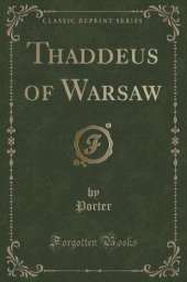 Thaddeus of Warsaw (Classic Reprint)