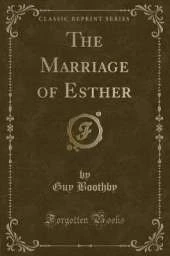 The Marriage of Esther (Classic Reprint)