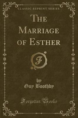 The Marriage of Esther (Classic Reprint)