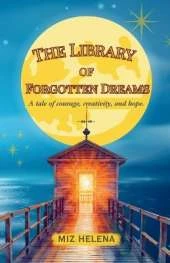 The Library of Forgotten Dreams: A tale of courage, creativity and hope