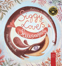 Siggy Loves Sausages: A Fun-filled Story for Children Aged 5 to 7 About Keeping Promises and Sausage Dogs