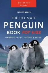 Penguin Books: The Ultimate Penguin Book for Kids: 100+ Amazing Penguin Facts, Photos, Quiz and BONUS Word Search Puzzle