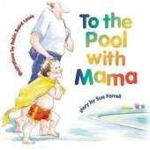 To the Pool with Mama