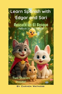 Learn Spanish with Edgar and Sari/Rescate en El Bosque: Rescue in The Woods