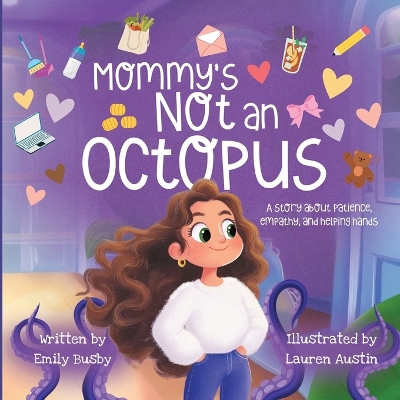 Mommy's Not An Octopus