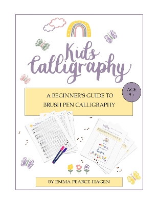 Kids Calligraphy: A Beginner's Guide to Brush Pen Calligraphy