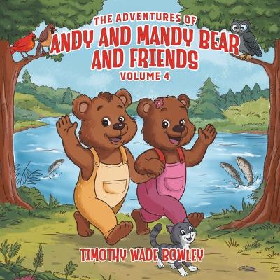 The Adventures of Andy and Mandy Bear And Friends: Volume 4