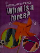 Investigating Science: What Is A Force?