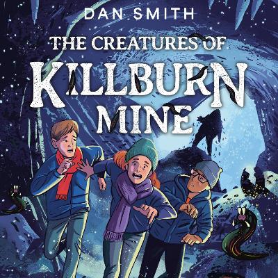 The Creatures of Killburn Mine