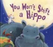 You Won't Shift A Hippo