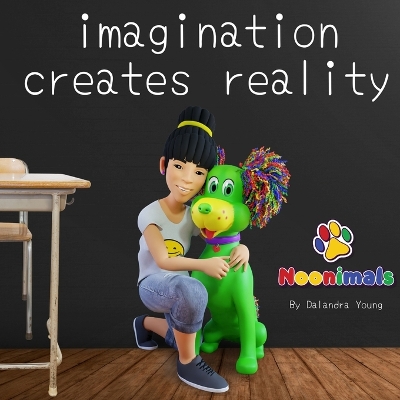 Noonimals: Imagination Creates Reality