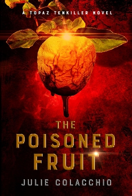 The The Poisoned Fruit: A Topaz Tenkiller Novel