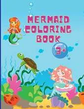 Mermaid Coloring Book: Amazing 50 Coloring Pages for Kids with funny and cute Mermaids and their friends Cute and Unique Coloring Pages Ages 1-4 +