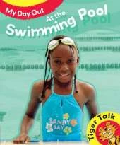Tiger Talk: My Day Out: At The Swimming Pool