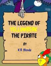 The Legend of Yellowbeak the Pirate