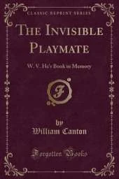 The Invisible Playmate: W. V. He'r Book in Memory (Classic Reprint)