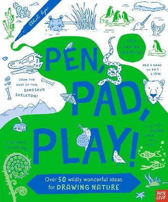Pen, Pad, Play!: Over 50 Wildly Wonderful Ideas for Drawing Nature