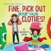 Fine, Pick Out Your Own Clothes!