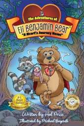 A Heart's Journey Home: The Adventures of Eli Benjamin Bear Vol. I