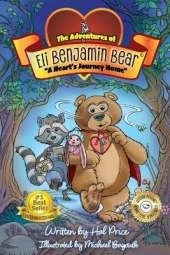 A Heart's Journey Home: The Adventures of Eli Benjamin Bear Vol. I