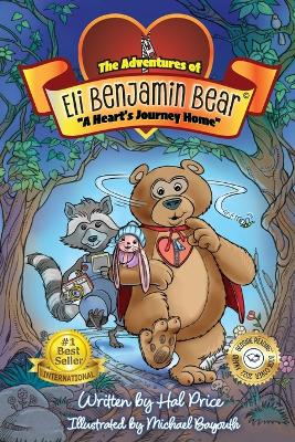 A Heart's Journey Home: The Adventures of Eli Benjamin Bear Vol. I
